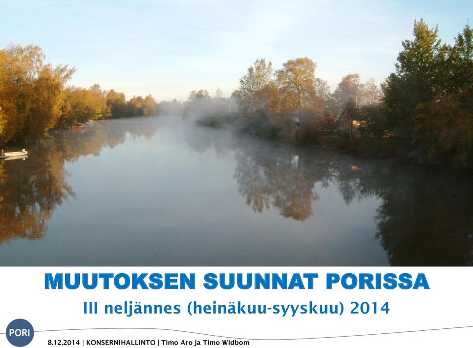 MUUTOKSEN SUUNNAT PORISSA III