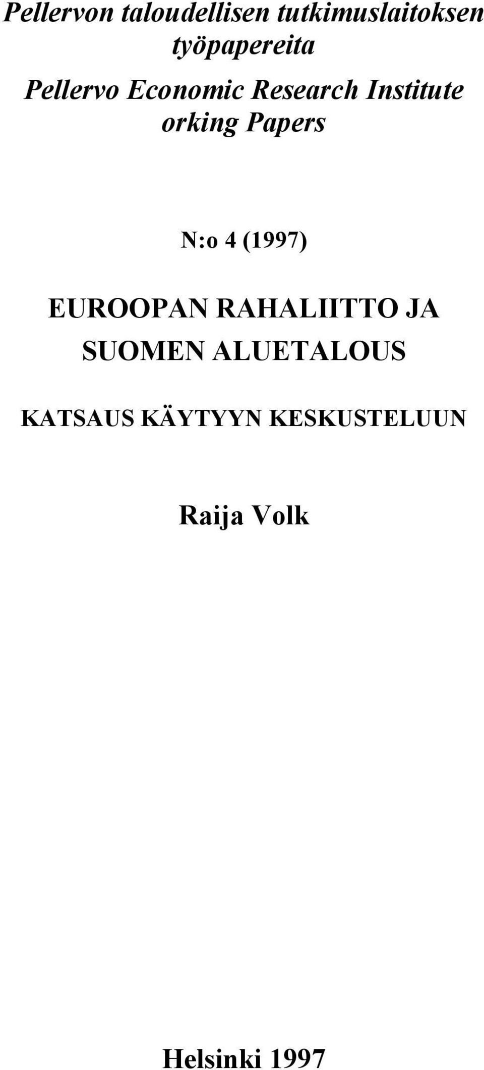 orking Papers N:o 4 (1997) EUROOPAN RAHALIITTO JA