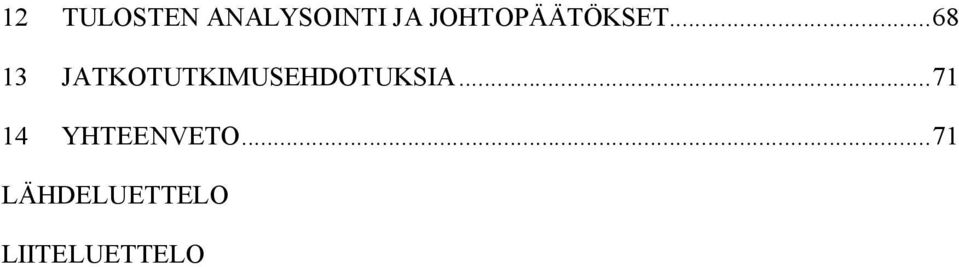 ..68 13 JATKOTUTKIMUSEHDOTUKSIA.