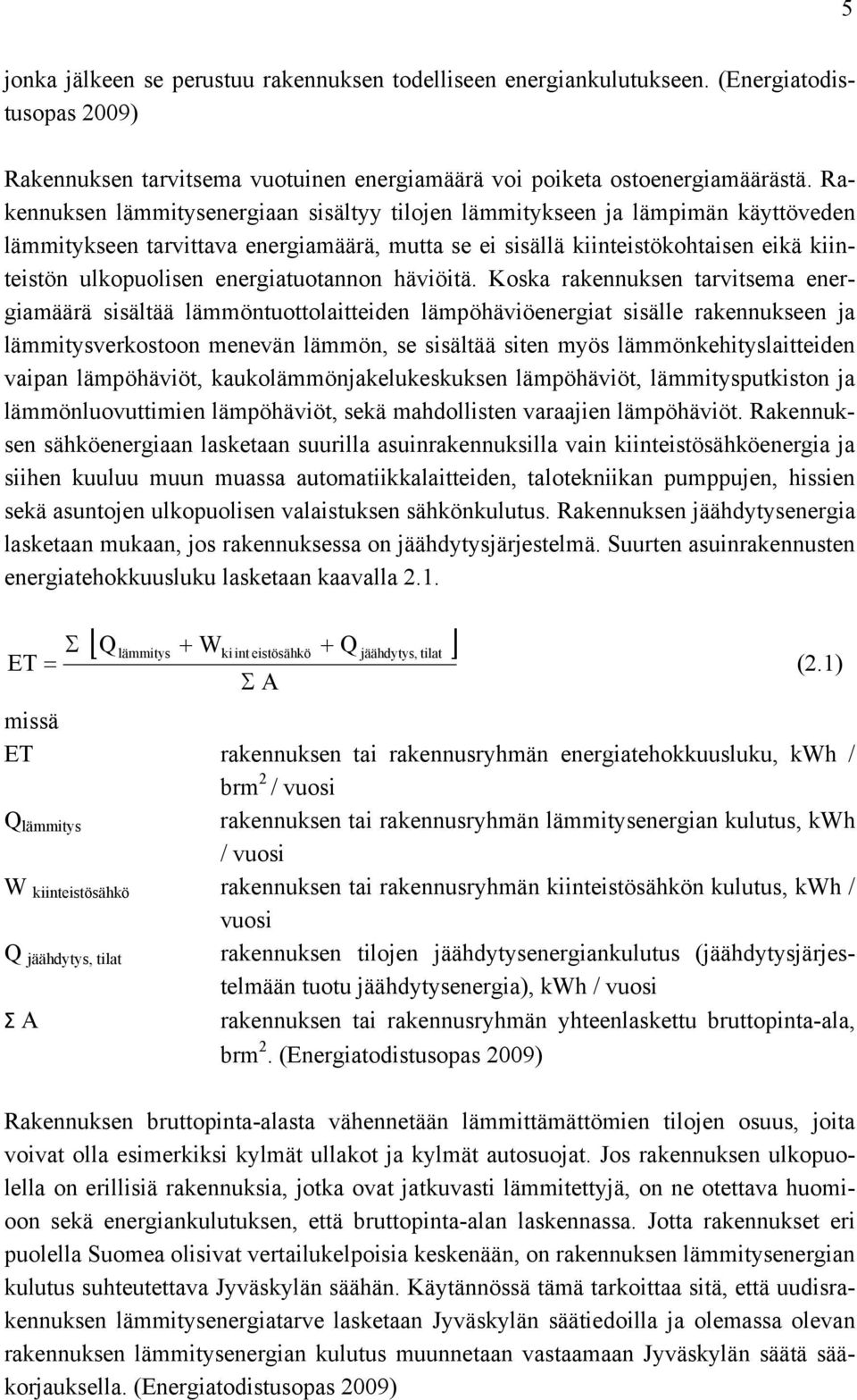 energiatuotannon häviöitä.