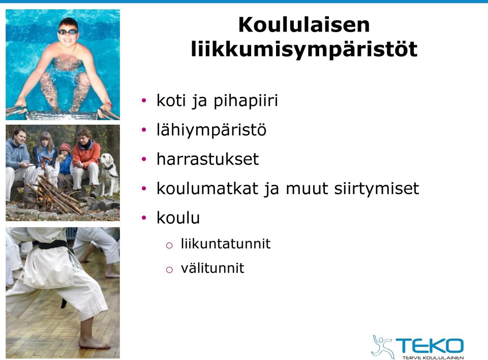 harrastukset koulumatkat ja muut