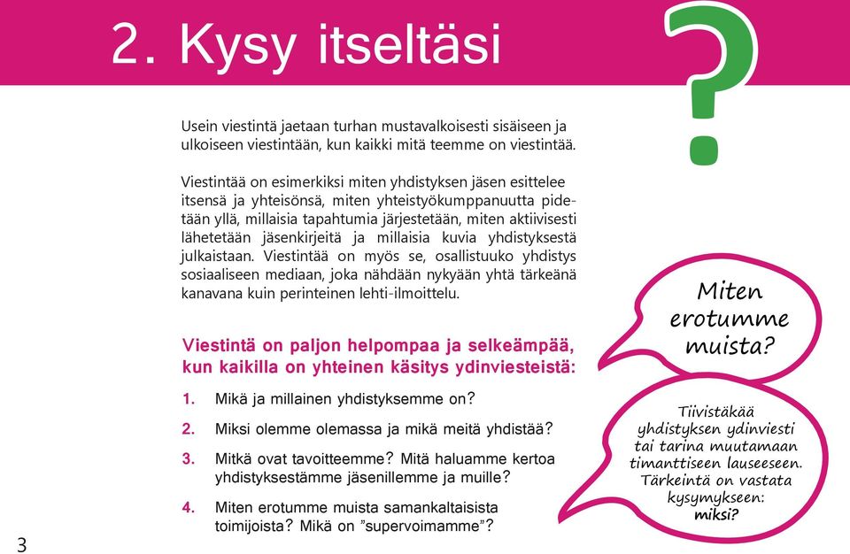 jäsenkirjeitä ja millaisia kuvia yhdistyksestä julkaistaan.