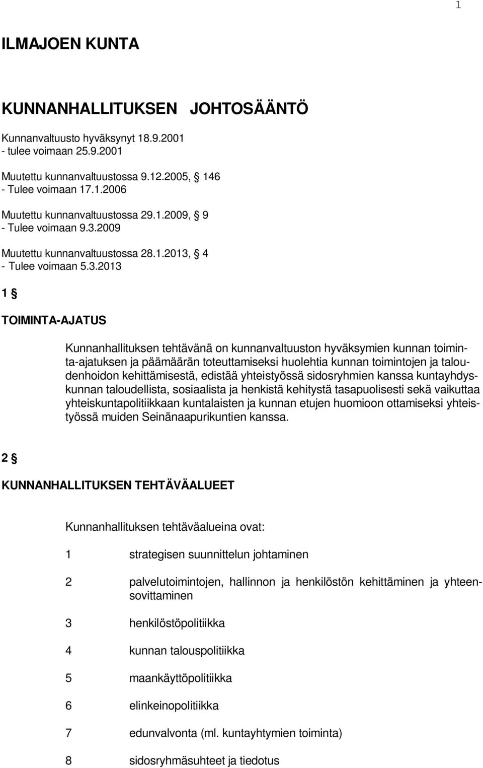 2009 Muutettu kunnanvaltuustossa 28.1.2013,