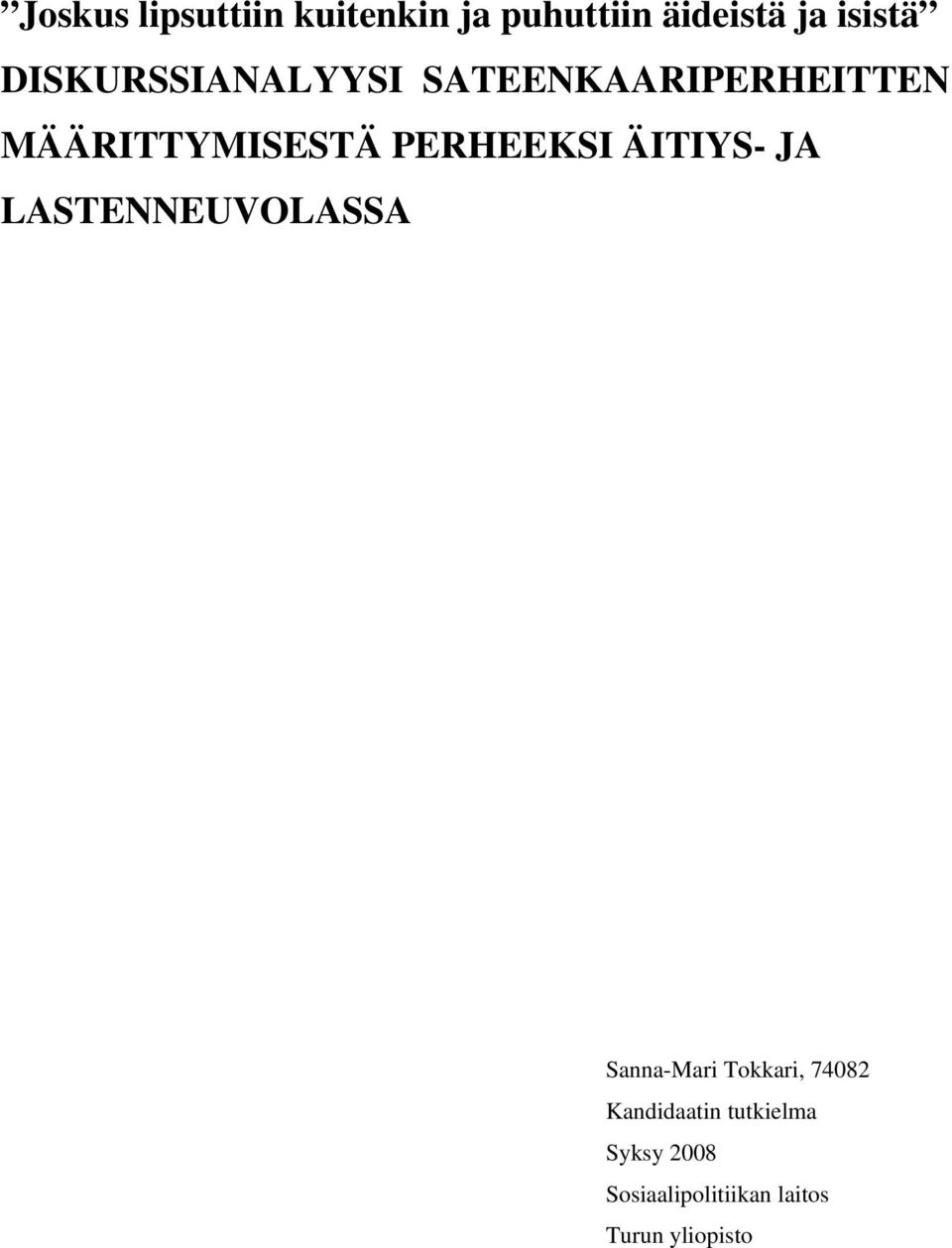 PERHEEKSI ÄITIYS- JA LASTENNEUVOLASSA Sanna-Mari Tokkari, 74082