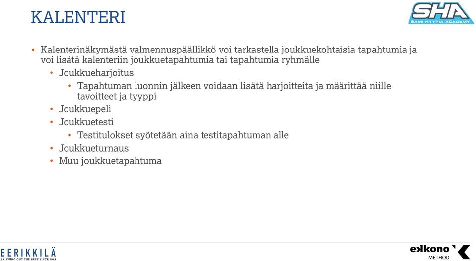 luonnin jälkeen voidaan lisätä harjoitteita ja määrittää niille tavoitteet ja tyyppi