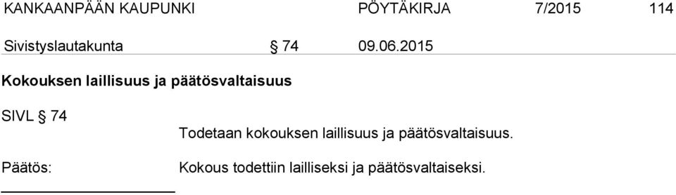 2015 Kokouksen laillisuus ja päätösvaltaisuus SIVL 74