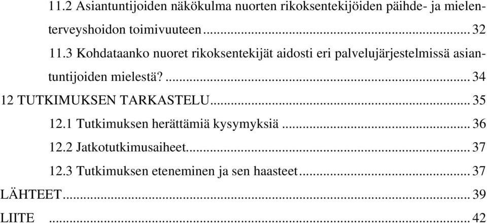 3 Kohdataanko nuoret rikoksentekijät aidosti eri palvelujärjestelmissä asiantuntijoiden mielestä?