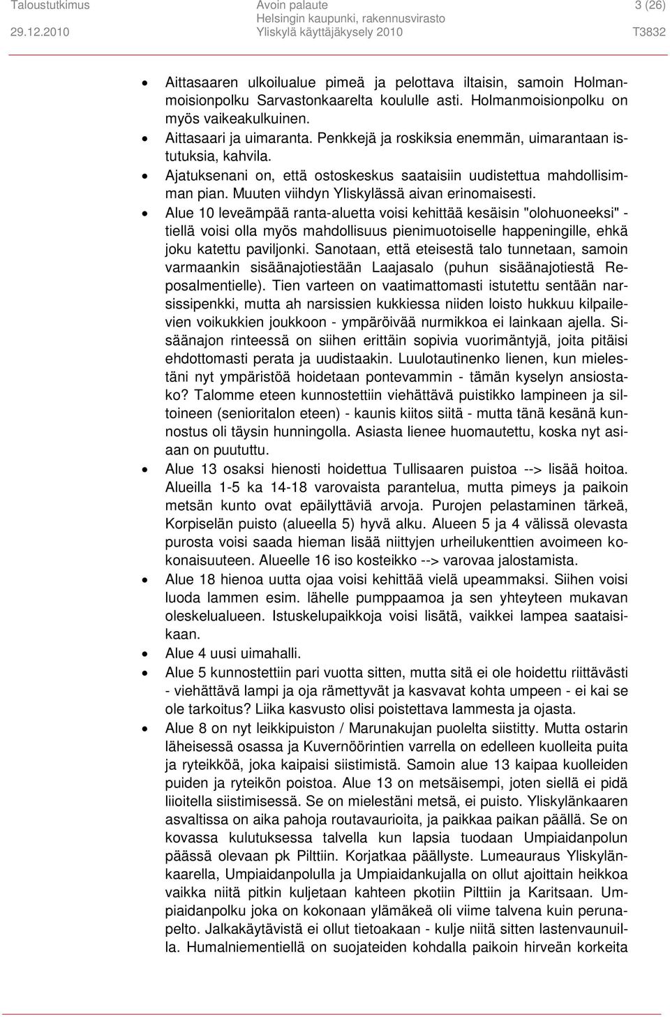 Muuten viihdyn Yliskylässä aivan erinomaisesti.