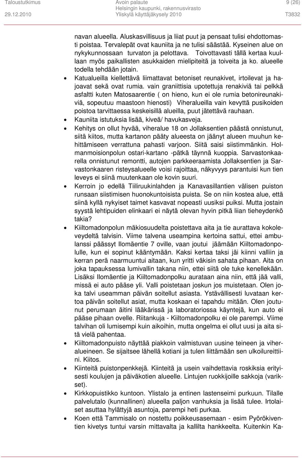 Katualueilla kiellettävä liimattavat betoniset reunakivet, irtoilevat ja hajoavat sekä ovat rumia.