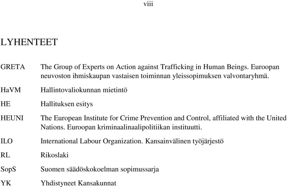 Hallintovaliokunnan mietintö Hallituksen esitys The European Institute for Crime Prevention and Control, affiliated with the