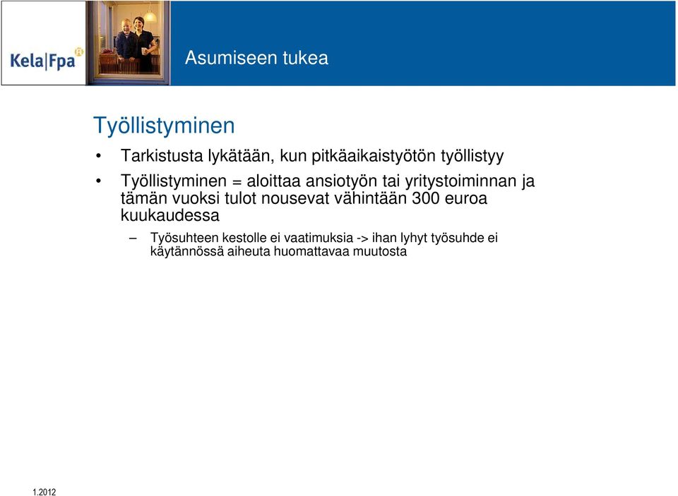 tulot nousevat vähintään 300 euroa kuukaudessa Työsuhteen kestolle ei