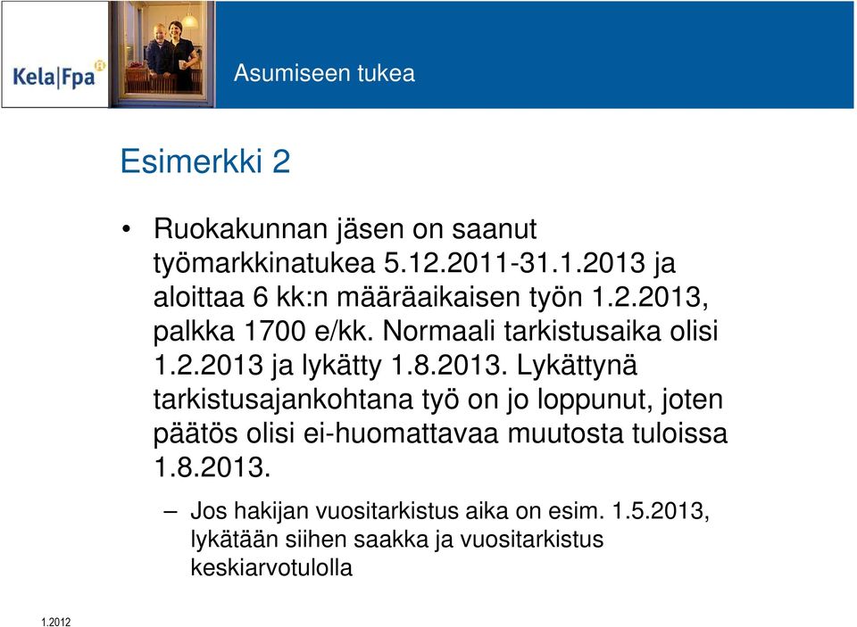 palkka 1700 e/kk. Normaali tarkistusaika olisi 1.2.2013 