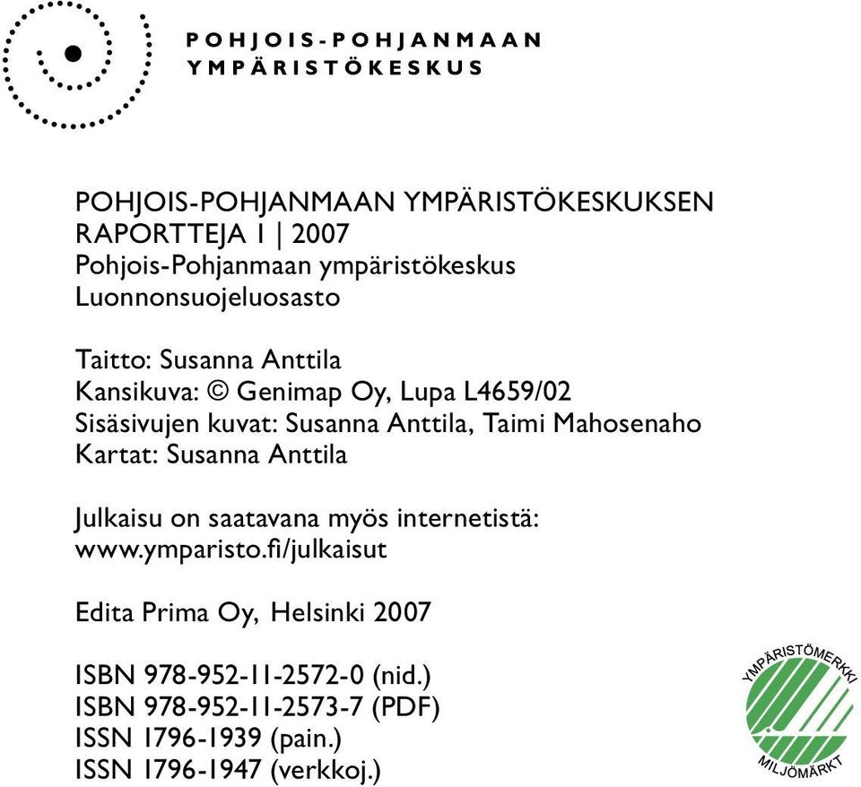 Kartat: Susanna Anttila Julkaisu on saatavana myös internetistä: www.ymparisto.