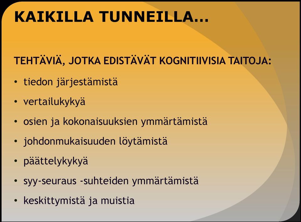 kokonaisuuksien ymmärtämistä johdonmukaisuuden löytämistä