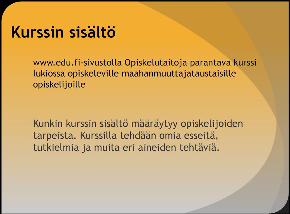 opiskeleville maahanmuuttajataustaisille opiskelijoille Kunkin