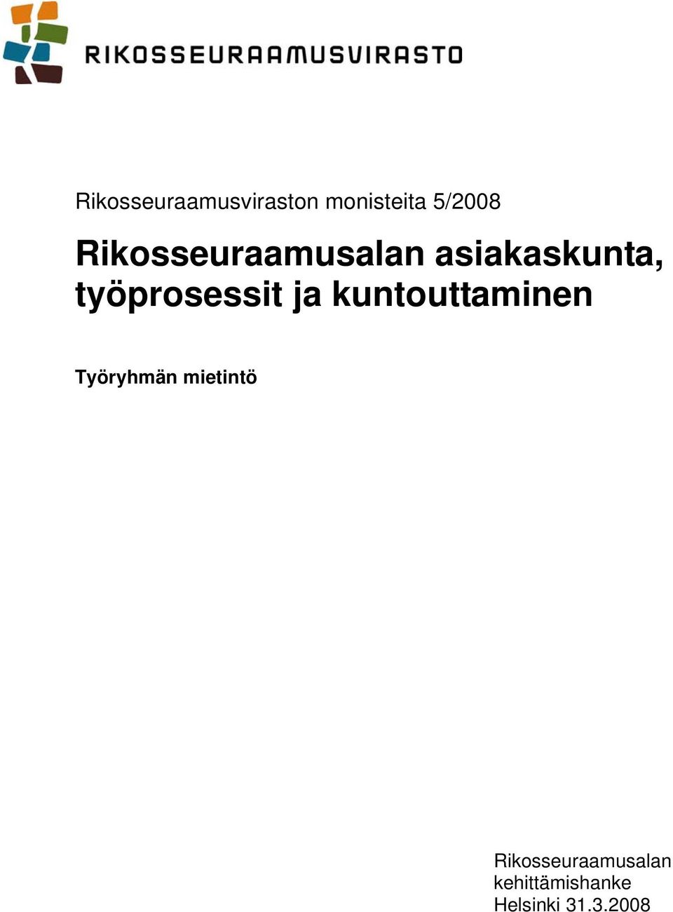 asiakaskunta, työprosessit ja kuntouttaminen