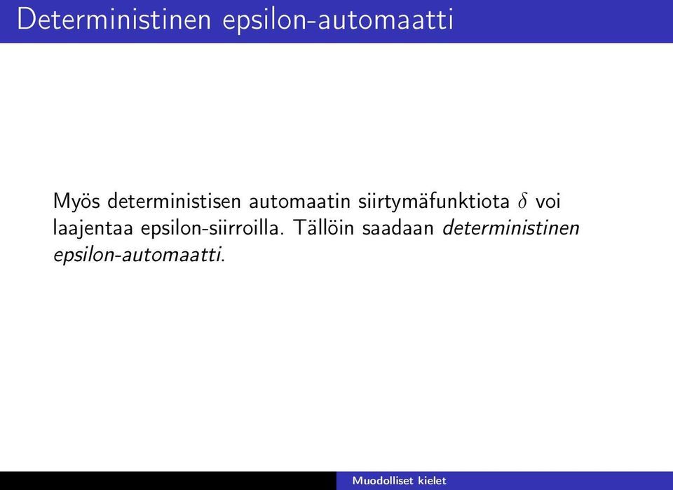 siirtymäfunktiota δ voi laajentaa