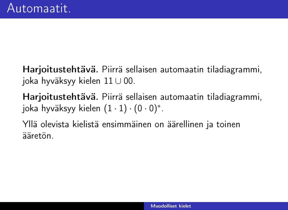 11 00. Harjoitustehtävä.  (1 1) (0 0).