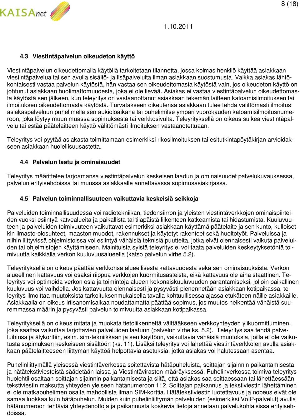 lisäpalveluita ilman asiakkaan suostumusta.