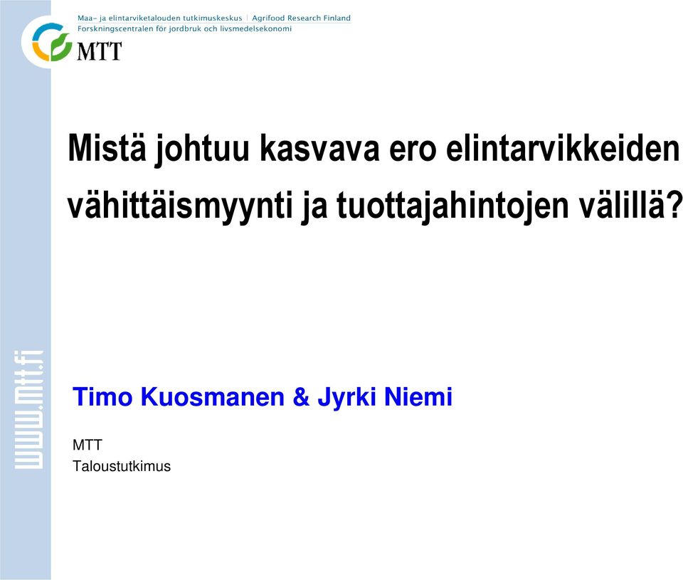 ja tuottajahintojen välillä?