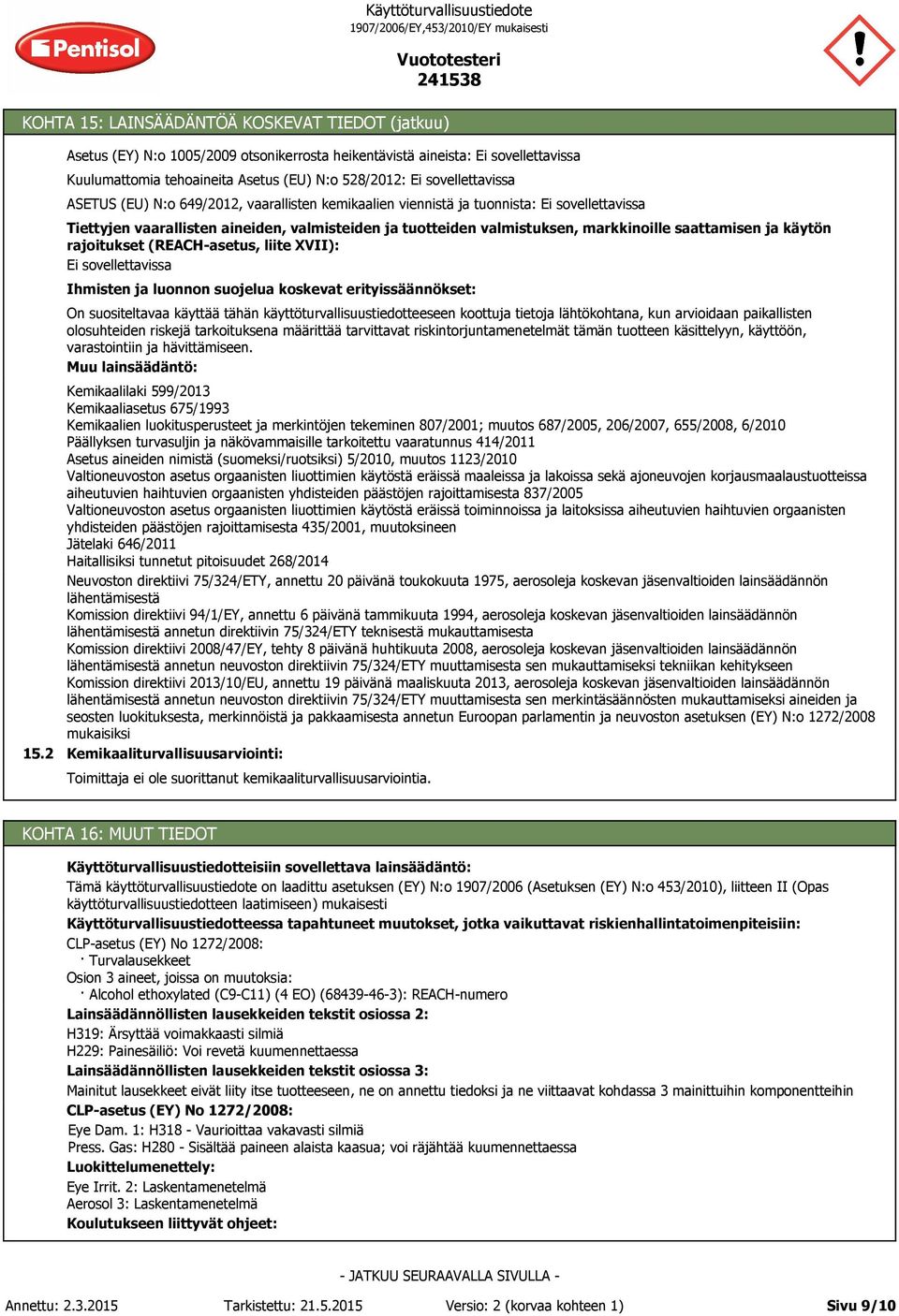 Tiettyjen vaarallisten aineiden, valmisteiden ja tuotteiden valmistuksen, markkinoille saattamisen ja käytön rajoitukset (REACH-asetus, liite XVII): Ihmisten ja luonnon suojelua koskevat