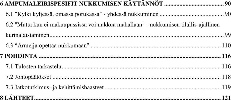 2 "Mutta kun ei makuupussissa voi nukkua mahallaan" - nukkumisen tilallis-ajallinen