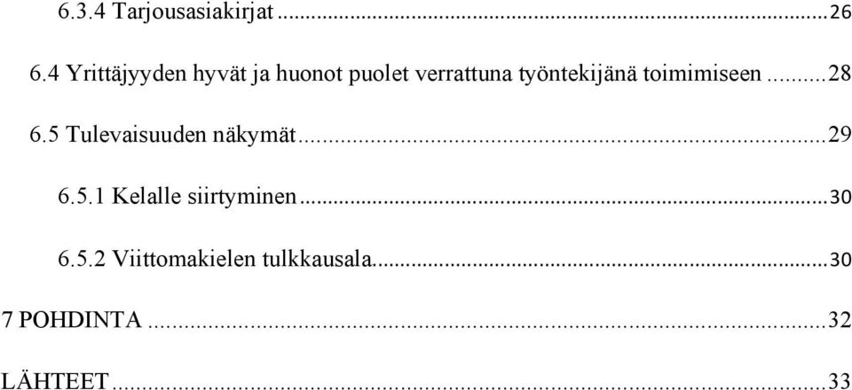 Tulevaisuuden näkymät...29 6.5.