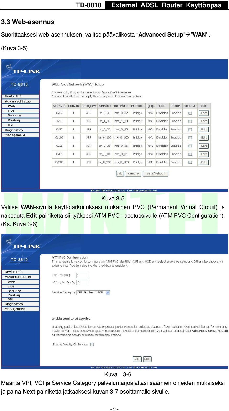 Edit-painiketta siirtyäksesi ATM PVC asetussivulle (ATM PVC Configuration). (Ks.