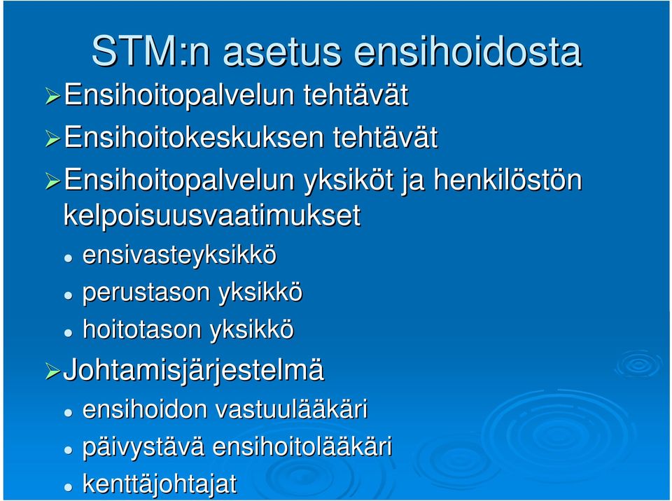 kelpoisuusvaatimukset ensivasteyksikkö perustason yksikkö hoitotason