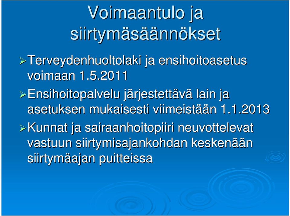 2011 Ensihoitopalvelu järjestettj rjestettävä lain ja asetuksen mukaisesti