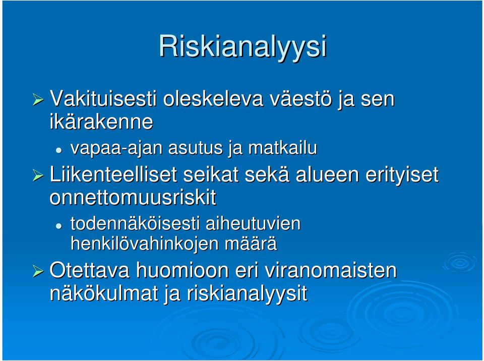 erityiset onnettomuusriskit todennäköisesti aiheutuvien henkilövahinkojen