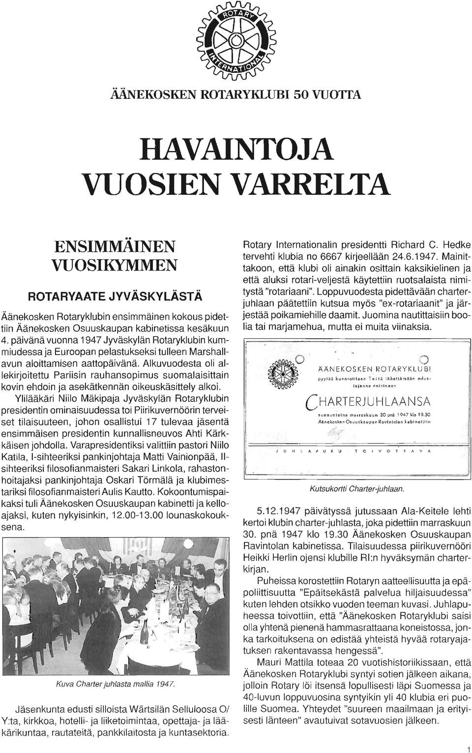 Alkuvuodesta oli allekirjoitettu Pariisin rau hansopimus suomalaisittain kovin ehdoin ja asekatkennan oikeuskasittely alkoi.