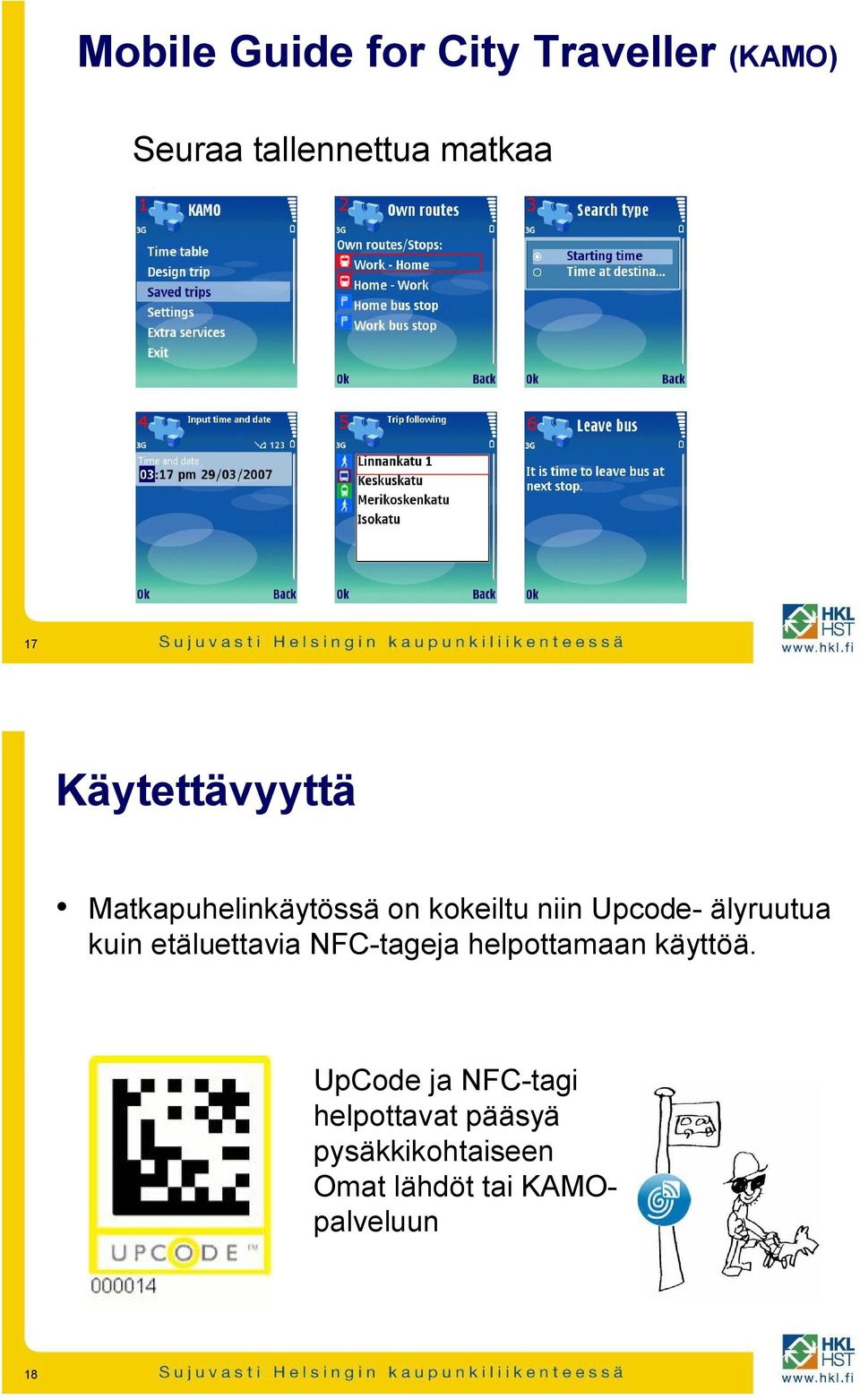 älyruutua kuin etäluettavia NFC tageja helpottamaan käyttöä.