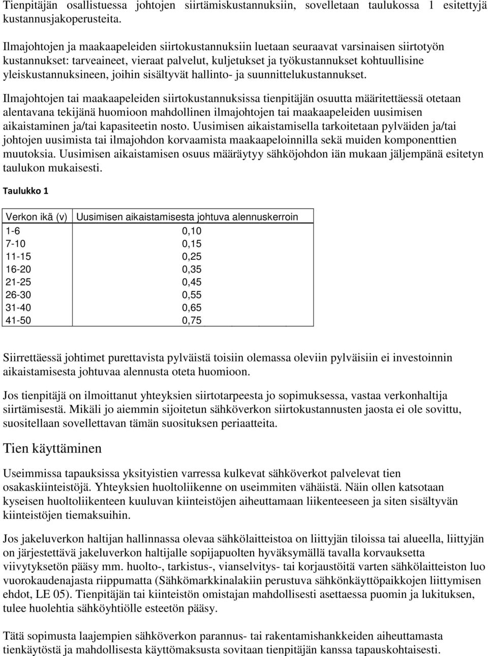 yleiskustannuksineen, joihin sisältyvät hallinto- ja suunnittelukustannukset.