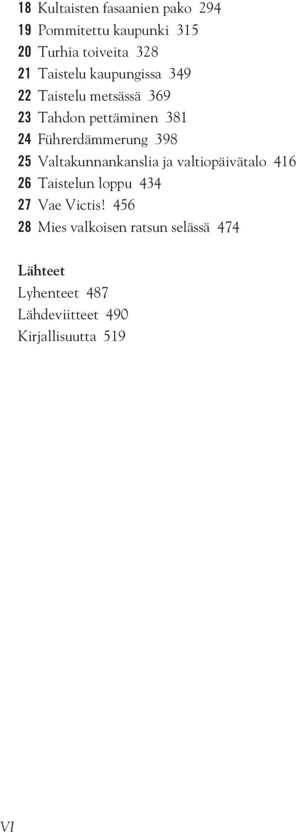 Valtakunnankanslia ja valtiopäivätalo 416 26 Taistlun loppu 434 27 Va Victis!