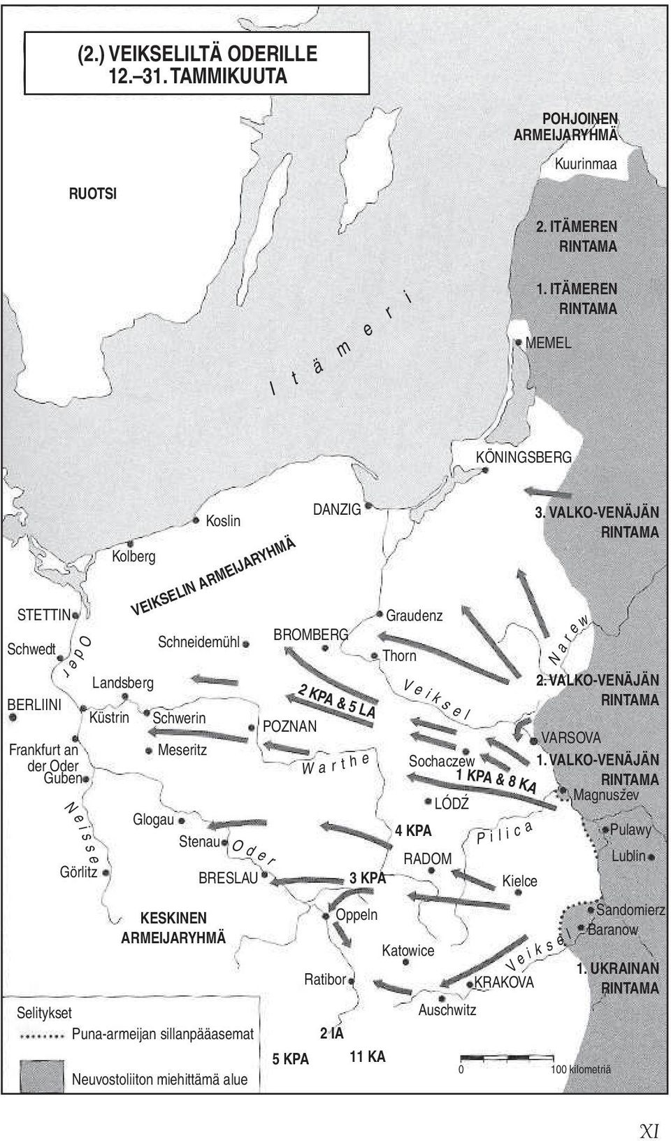 Stnau BRESLAU KESKINEN ARMEIJARYHMÄ O d Slitykst Puna-armijan sillanpääasmat Nuvostoliiton mihittämä alu DANZIG BROMBERG Graudnz Thorn V i k s l POZNAN VARSOVA Sochaczw 1.