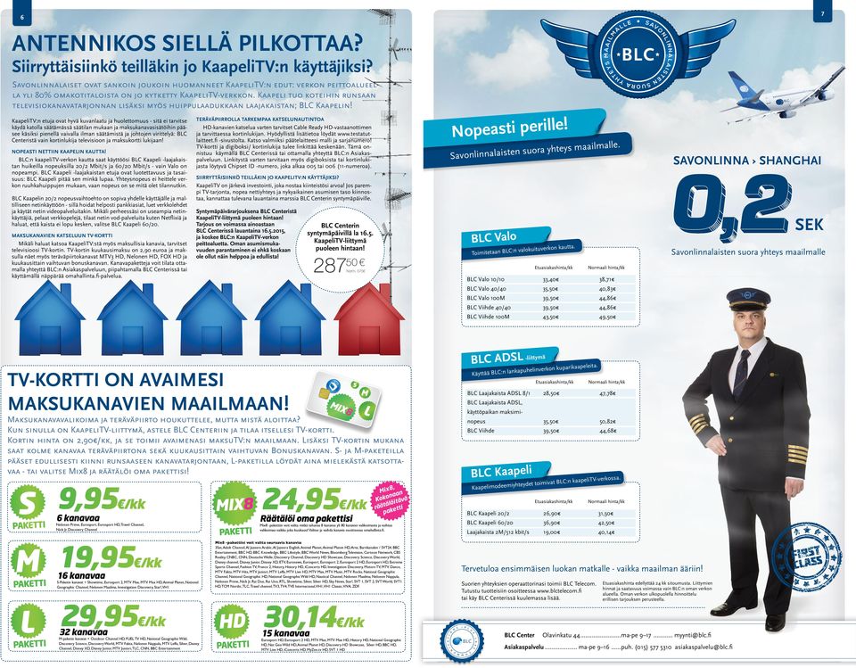 rjo o voim io BLC Ceeri i 16.5.2015, j oee BLC: KpeiV-vero peioe. Om mimvde prmie ei eh o oe o i heppo j edi! BLC Ceeri yympivi 16.5. KpeiV-iiym poee hi! BLC Vo oimie BLC: 28750 SK. voivero orm.