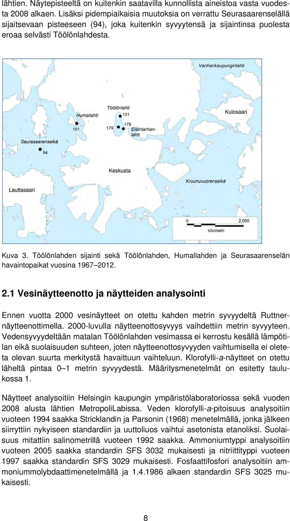 Töölönlahden sijainti sekä Töölönlahden, Humallahden ja Seurasaarenselän havaintopaikat vuosina 1967 20