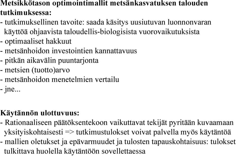 (tuotto)arvo - metsänhoidon menetelmien vertailu - jne.