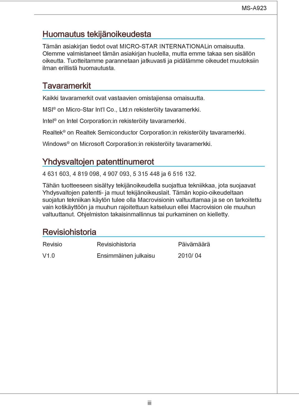 , Ltd:n rekisteröity tavaramerkki. Intel on Intel Corporation:in rekisteröity tavaramerkki. Realtek on Realtek Semiconductor Corporation:in rekisteröity tavaramerkki.