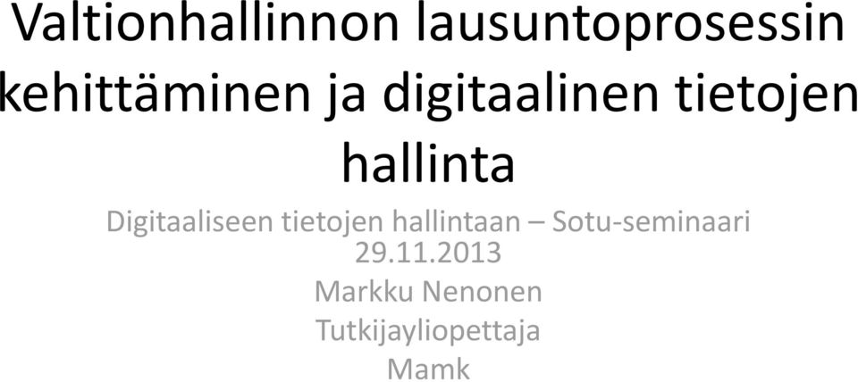 hallinta Digitaaliseen tietojen hallintaan