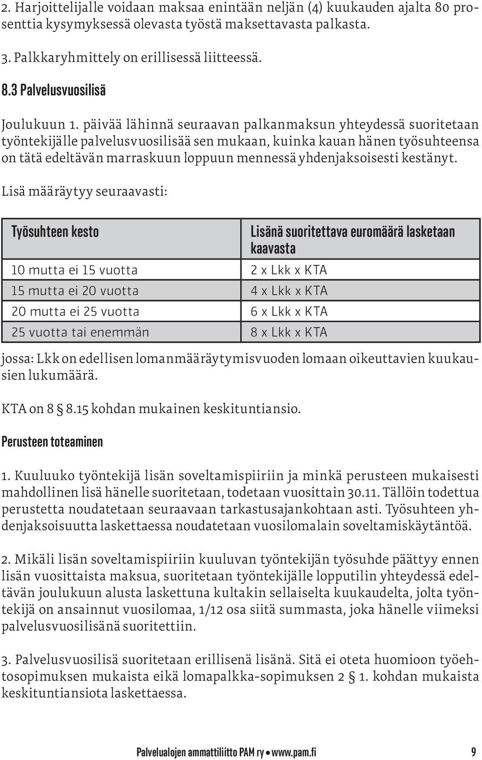 jaksoisesti kestänyt.