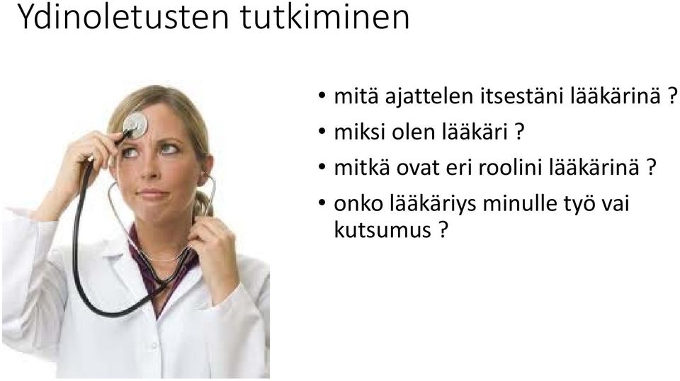 miksi olen lääkäri?