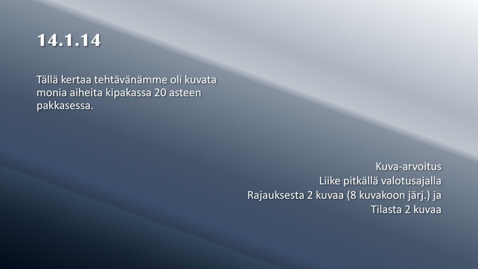 Kuva-arvoitus Liike pitkällä valotusajalla