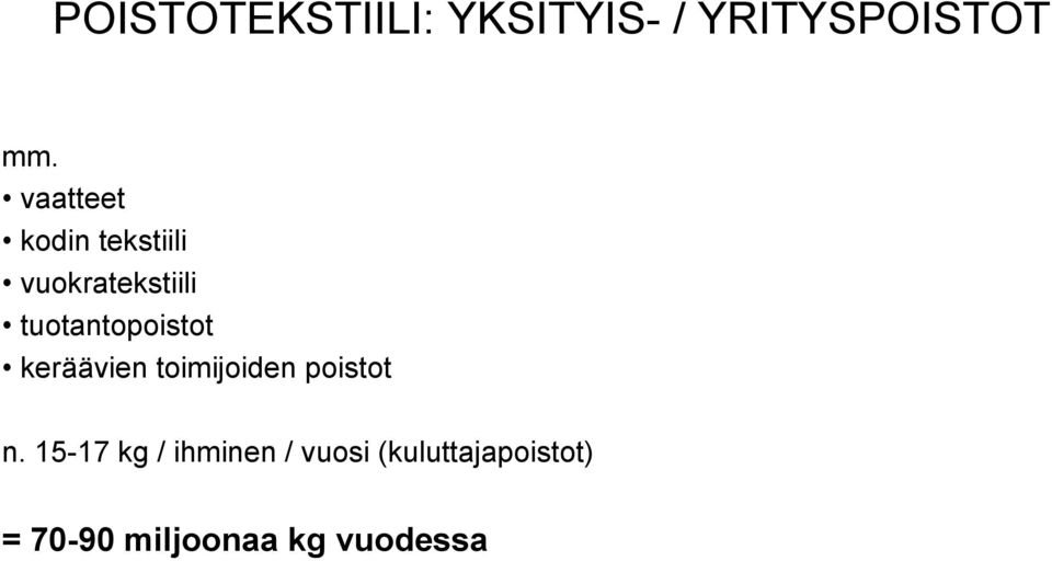 tuotantopoistot keräävien toimijoiden poistot n.