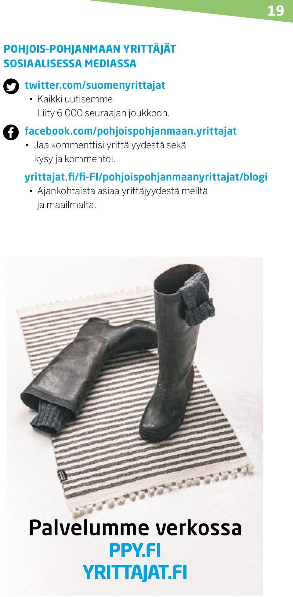 com/pohjoispohjanmaan.yrittajat Jaa kommenttisi yrittäjyydestä sekä kysy ja kommentoi.