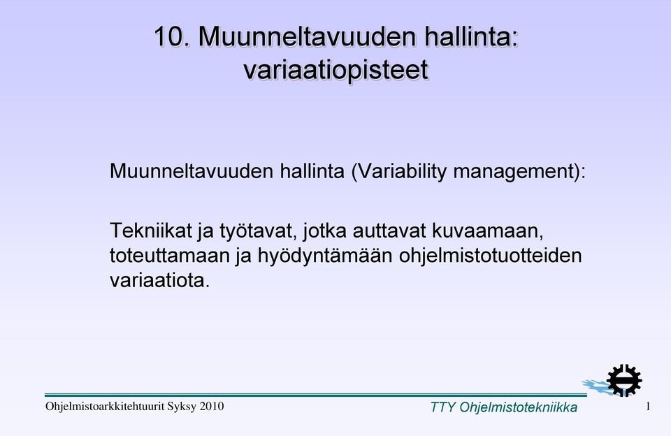 auttavat kuvaamaan, toteuttamaan ja hyödyntämään