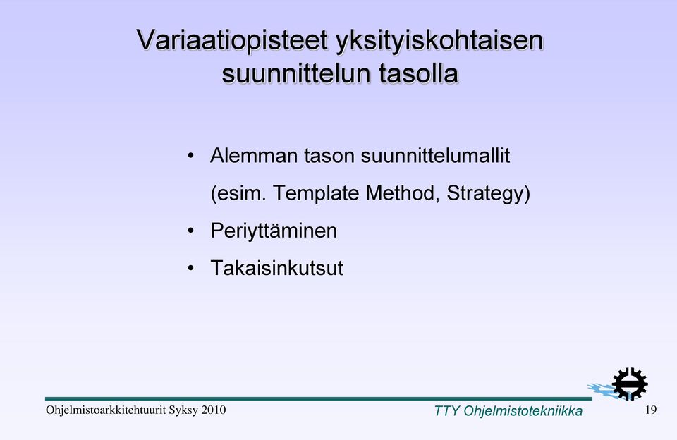Template Method, Strategy) Periyttäminen