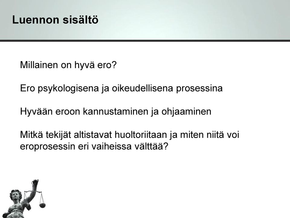 eroon kannustaminen ja ohjaaminen Mitkä tekijät