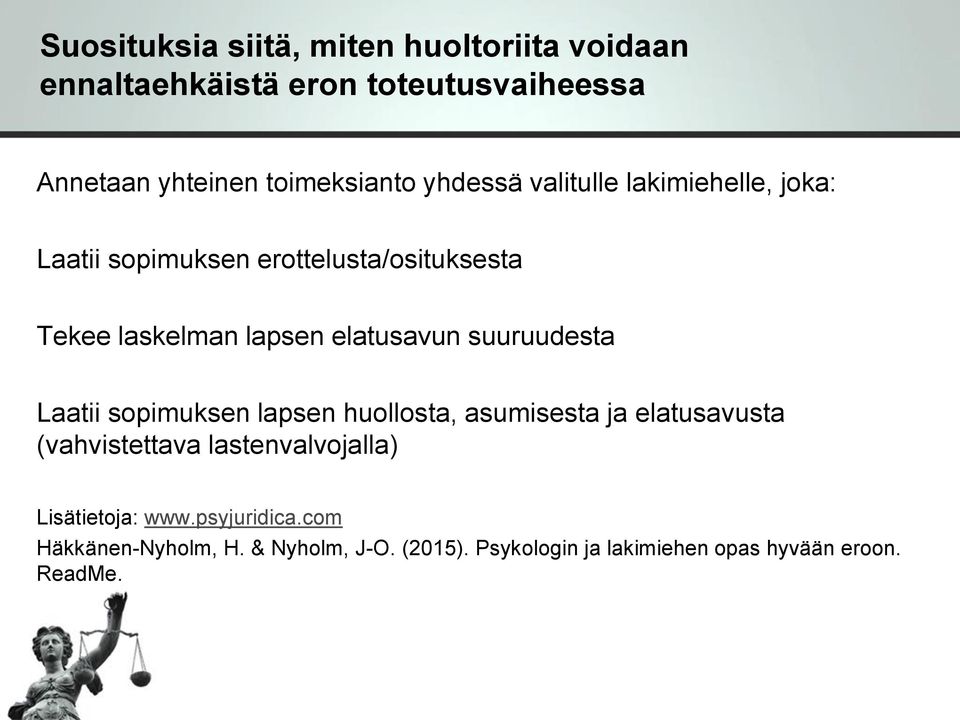 suuruudesta Laatii sopimuksen lapsen huollosta, asumisesta ja elatusavusta (vahvistettava lastenvalvojalla)